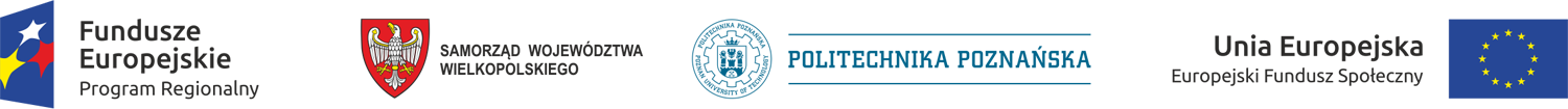 grafika zawierająca logotypy uczestników projektu od lewej: logo fundusze europejskie - program regionalny, logo samorząd województwa poznańskiego, logo politechnika poznańska, logo unia europejska - europejski fundusz społeczny