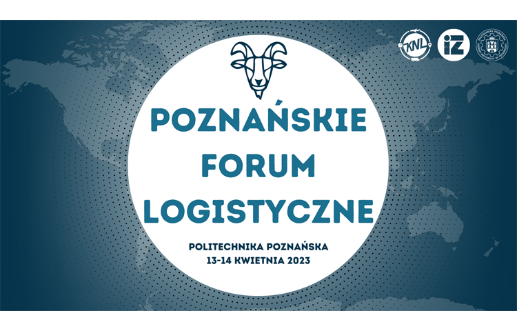 Grafika z napisem Poznańskie Forum Logistyczne Politechnika Poznańska 13-14 kwietnia 2023