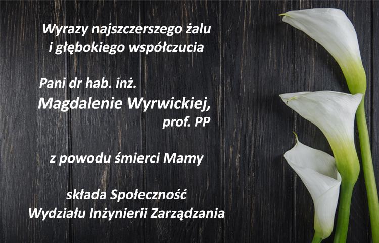 Kondolencje dla p. dr hab. inż. Magdaleny Wyrwickiej, prof. PP