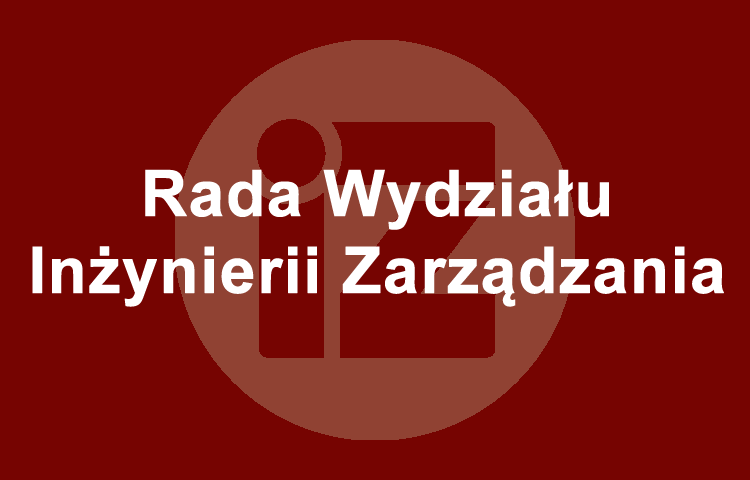 Napis "Rada Wydziału Inżynierii Zrządzania" na brązowym tle z logo Wydziału Inżynierii Zarządzania