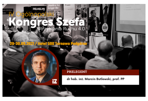 Grafika IV Ogólnopolski Kongres Szefa prelegent dr hab. inż. Marcin Butlewski prof. PP